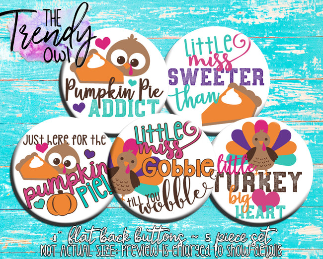 "Gobble Turkey/Pumpkin Pie" 1" Flat Back Buttons - 5pc