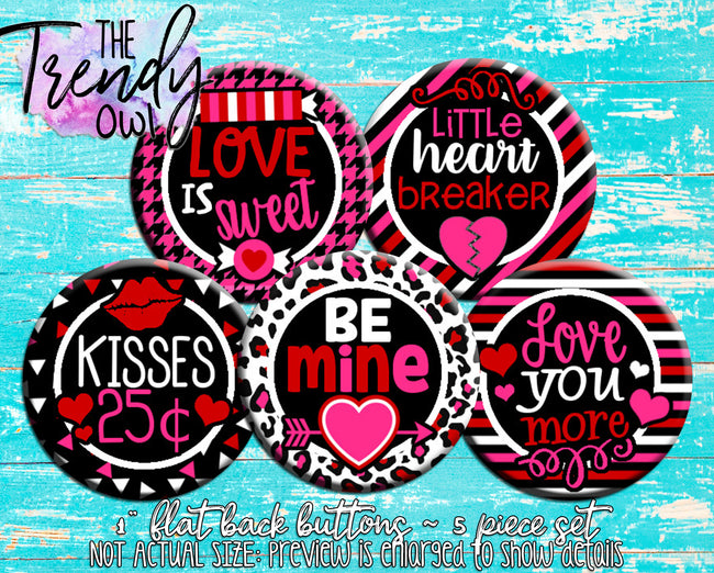 "Valentine Quotes - Valentine's Day" 1" Flat Back Buttons - 5pc