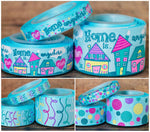 3/8", 7/8", 1.5" Home Is Anywhere My Mom Is - Mother's Day Inspired - 5yd Roll