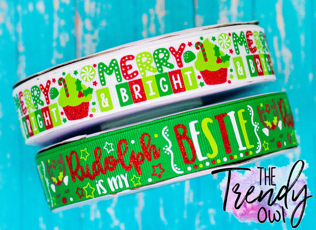 7/8" Merry & Bright - Rudolph Is My Bestie - Christmas Inspired - 3yd Cuts